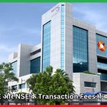 BSE और NSE के Transaction Fees में बदलाव