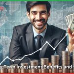 Long Term Investment Benefits and Strategies