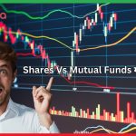 Shares Vs Mutual Funds में क्या अंतर है?