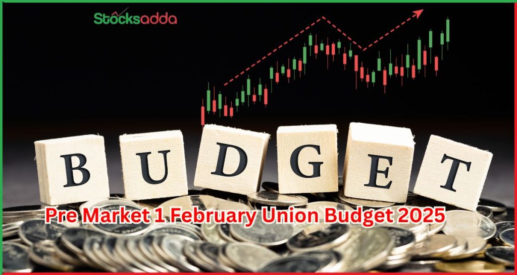 Pre Market 1 February Union Budget 2025