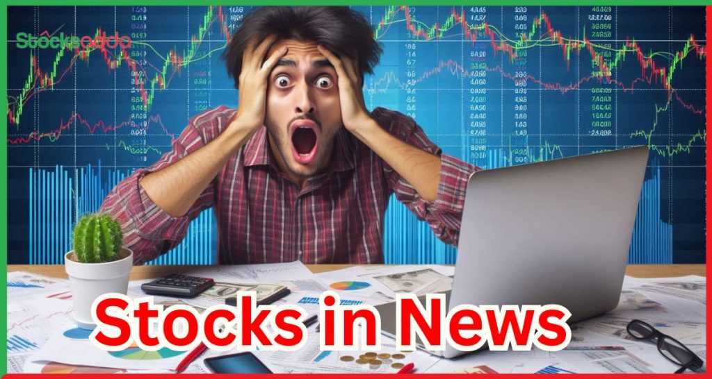 Stocks in News 10 March