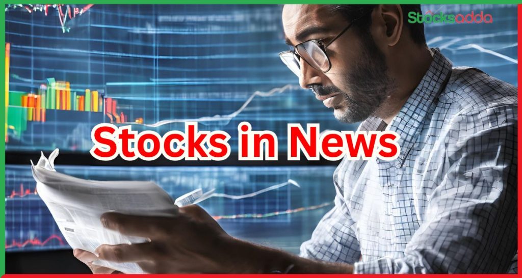 Stocks in News 6 May 
